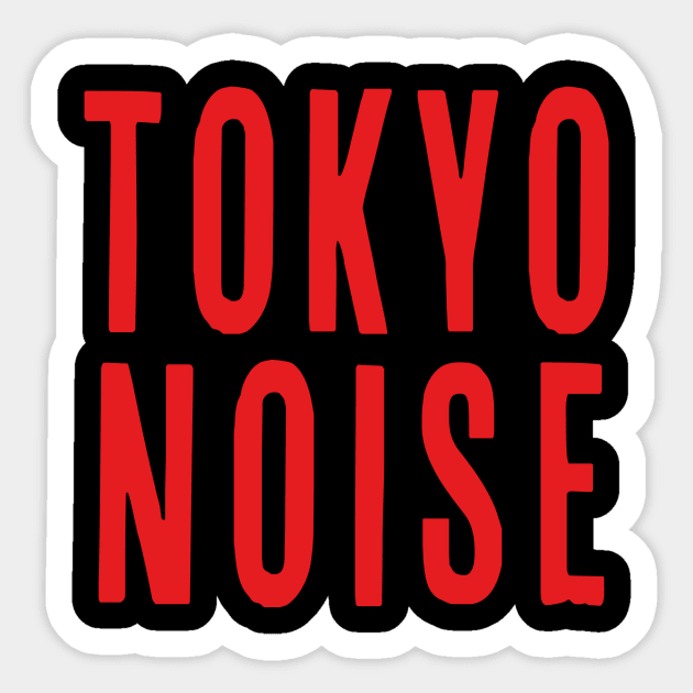 Tokyo Noise Sticker by typofive